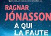 Ragnar JÓNASSON : A qui la faute Ragnar JÓNASSON : A qui la faute