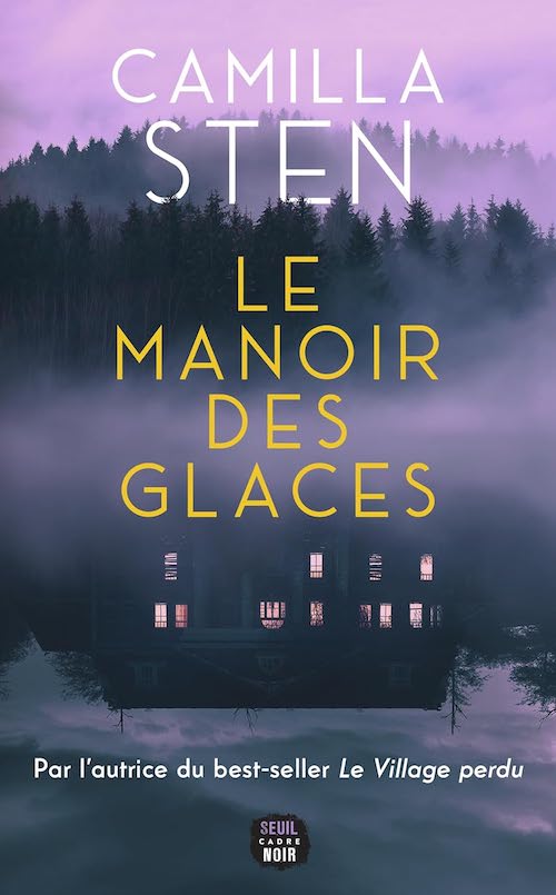 Camilla STEN - Le manoir des glaces Camilla STEN - Le manoir des glaces