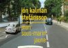 Jón Kalman Stefánsson : Mon sous marin jaune Jón Kalman Stefánsson : Mon sous marin jaune