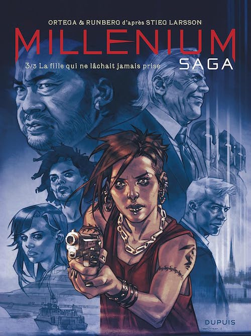 Sylvain RUNBERG et ORTEGA - Millenium Saga - 3 - La fille qui ne lachait jamais prise Sylvain RUNBERG et ORTEGA : Millénium Saga - 3 - La fille qui ne lâchait jamais prise