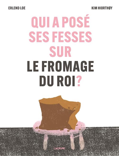 Erlend LOE et Kim HIORTHOY - Qui a pose ses fesses sur le fromage du roi