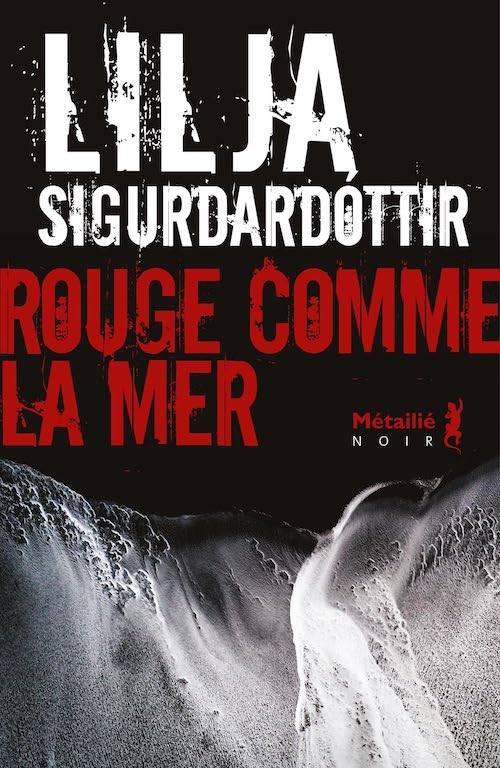Lilja SIGURDARDOTTIR - Rouge comme la mer Lilja SIGURDARDÓTTIR : Rouge comme la mer