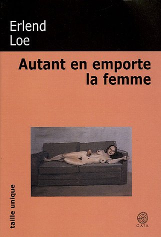 Erlend Loe : Autant en emporte la femme