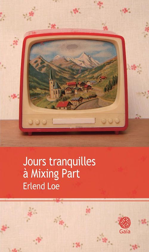 Erlend Loe - Jours tranquilles Mixing Part Erlend Loe : Jours tranquilles à Mixing Part