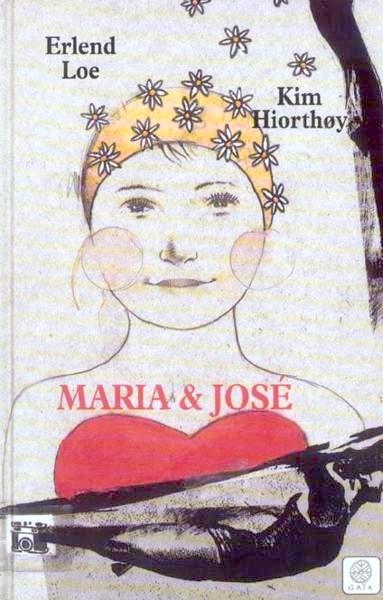 Erlend Loe - Maria Jose Erlend Loe : Maria & José