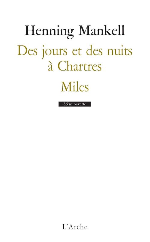 Henning MANKELL : Des jours et des nuits à Chartres / Miles