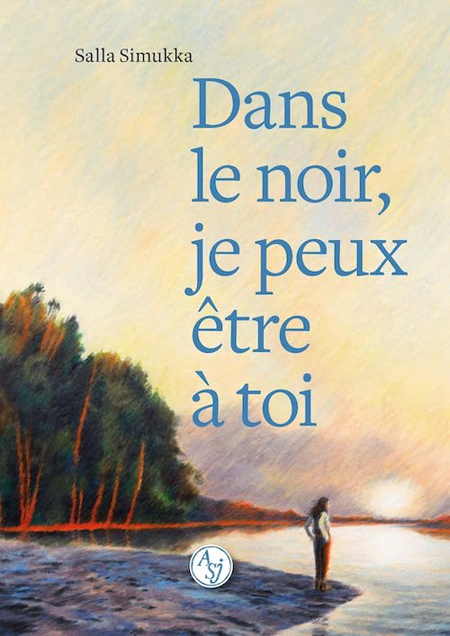 Salla Simukka - Dans le noir je peux etre a toi Salla Simukka : Dans le noir, je peux être à toi