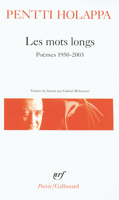 Pentti Holappa - Les mots longs - Poemes 1950-2003