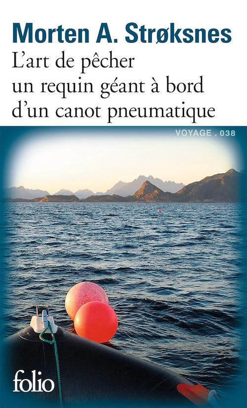Morten A. Strøksnes : L'art de pêcher un requin géant à bord d'un canot pneumatique