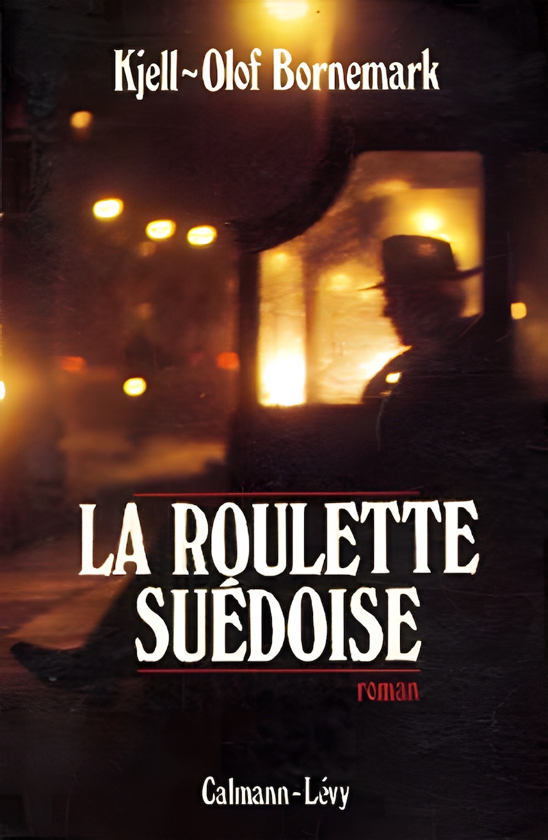 Kjell-Olof Bornemark : La roulette suédoise
